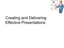 Creating and Delivering Effective Presentations
