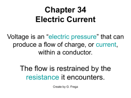 Chapter 34 Electric Current Voltage is an “electric pressure” that can