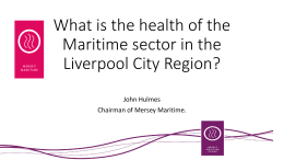 Presentation by John Hulmes, Chairman at Mersey Maritime