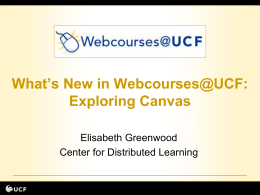 What`s New in Webcourses@UCF: Exploring Canvas