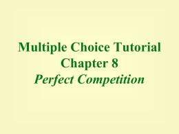 Multiple Choice Tutorial Chapter 21 Perfect Competition