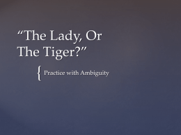 The Lady, or the Tiger? Mini Persuasive Writing