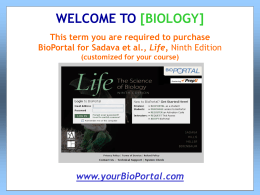 To purchase BioPortal for Sadava et al., Life, Ninth Edition
