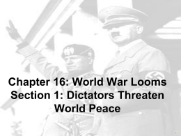 World War Looms Section 1: Dictators Threaten World Peace