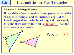 Hinge Theorem If two sides of one triangle are congruent to two