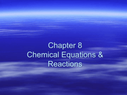 Ch 8 Chemical equations and reactions