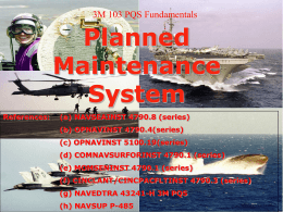 Planned Maintenance System References: (a) NAVSEAINST 4790.8