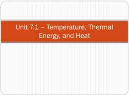 Unit 7.1 – Temperature, Thermal Energy, and Heat