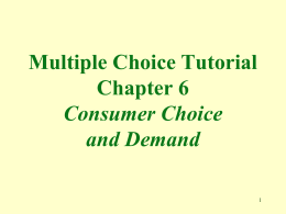 Multiple Choice Tutorial Chapter 19 Consumer Choice and Demand