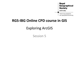 Exploring ArcGIS - Royal Geographical Society