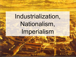 Industrialization, Nationalism, Imperialism