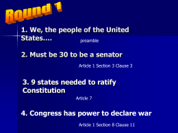 1. We, the people of the United States…. 2. Must be 30 to be a senator