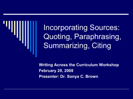 Incorporating Sources: Quoting, Paraphrasing, Summarizing, Citing
