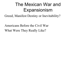 Chapter 11 The Mexican War and Expansionism Greed
