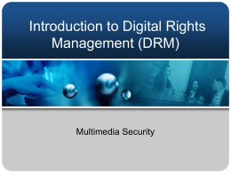 Lecture2 - Introduction to Digital Rights Management (DRM)