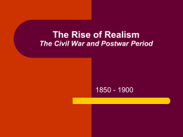 The Rise of Realism The Civil War and Pos