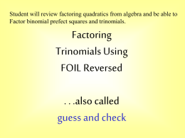 Factoring Trinomials Using FOIL Reversed