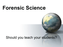 Why Teach Forensic Science