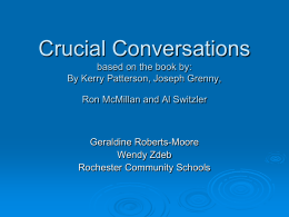 Crucial Conversations based on the book by: By Kerry Patterson