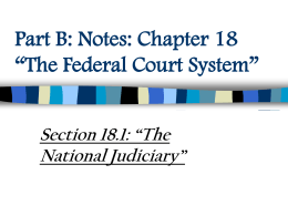 Part B: Notes: Chapter 18 “The Federal Court System”