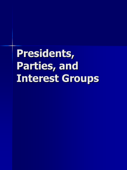 Presidents, Parties, and Interest Groups