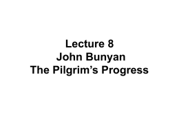 Lecture 8 John Bunyan The Pilgrim`s Progress Part One John