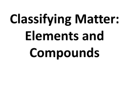 Matter, Elements, Compounds (mixtures)