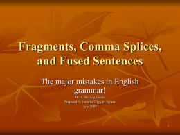Fragments, Comma Splices and Fused Sentences