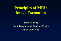 Principles of MRI: Image Formation - BIAC