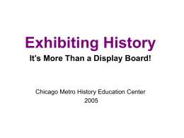 Exhibiting History - Chicago Metro History Fair