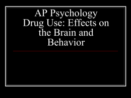 AP Psychology Drug Use: Effects on the Brain and Behavior