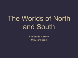 The Worlds of North and South 8th Grade History Mrs. Jamieson