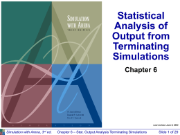 Chapter 6 -- Statistical Analysis of Output from Terminating Simulations