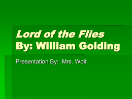 Lord of the Flies By: William Golding