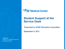Student Support at the Service Desk Presented to UCSF Education