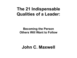The 21 Indispensable Qualities of a Leader: Becoming