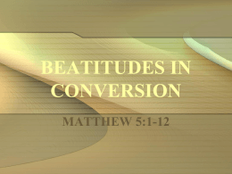 beatitudes in conversion - Covenant Drive church of Christ
