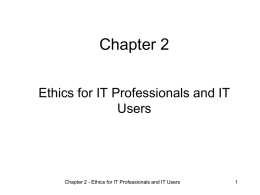 Chapter 2 - Ethics for IT Professionals and IT Users