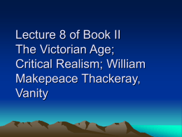 Lecture 8 of Book II The Victorian Age, Critical Realism,Thackeray