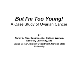 A Case Study of Ovarian Cancer - National Center for Case Study