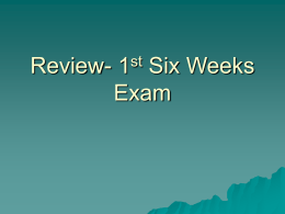Review- 1st Six Weeks Exam