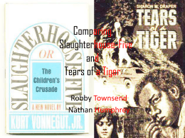 Comparing Slaughterhouse-Five and Tears of a Tiger