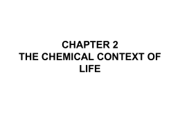 CHAPTER 2 THE CHEMICAL CONTEXT OF LIFE