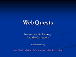 WebQuests: Integrating Technology into the Classroom