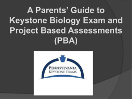 Keystone Biology and Project Based Assessments (PBA) What you