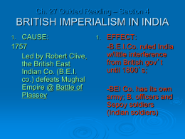 Ch. 27 Guided Reading – Section 4 BRITISH IMPERIALISM IN INDIA