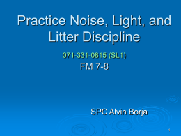 (Practice Noise, Light, Litter Discipline)