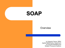 What is SOAP? • SOAP how it is