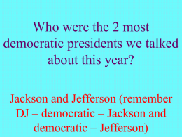 Who were the 2 most democratic presidents we talked