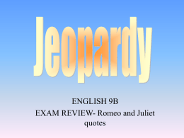 FINAL EXAM JEOPARDY_RJ QUOTES